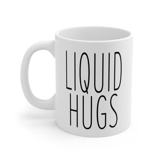 Liquid Hugs Mug